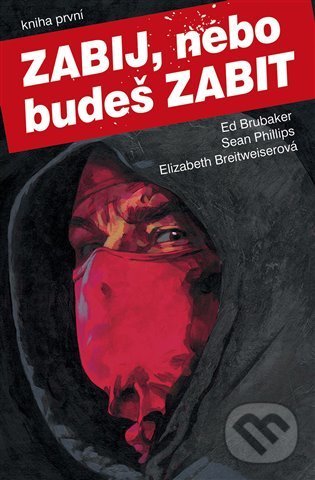 Levně Zabij, nebo budeš zabit - Kniha první - Ed Brubaker, Sean Phillips - kniha z kategorie Komiksy
