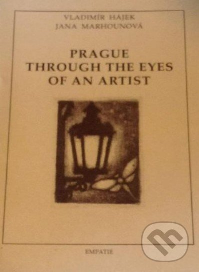Kniha: Prague through the Eye (Igor Hájek a Jana Marhounová). Empatie, 1999