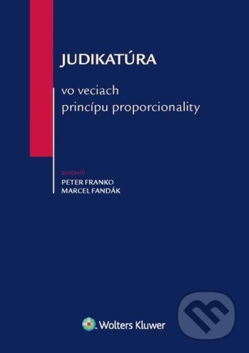 Judikatúra vo veciach princípu proporcionality koupíte na Martinus.cz