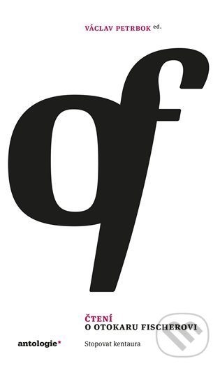Levně Čtení o Otokaru Fischerovi - Václav Petrbok - kniha z kategorie Literárna veda