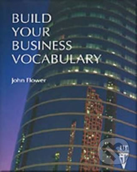 Levně Build Your Business Vocabulary - John Flower - kniha z kategorie Jazykové učebnice a slovníky