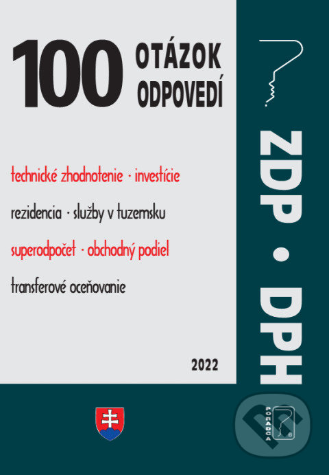 Levně 100 otázok o odpovedí - ZDP o DPH (Fyzická osoba, Právnická osoba, Registrácia a obchod, Daňová povinnosť, Odpočítanie dane) - kniha z kategorie Dane