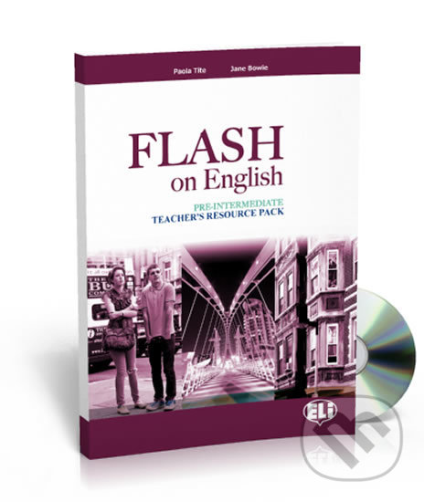 Flash on English Pre-Intermediate: Teacher´s Book + Test Resource + class Audio CDs + CD-ROM - Audrey Cowan, Luke Prodromou, Eli, 2013