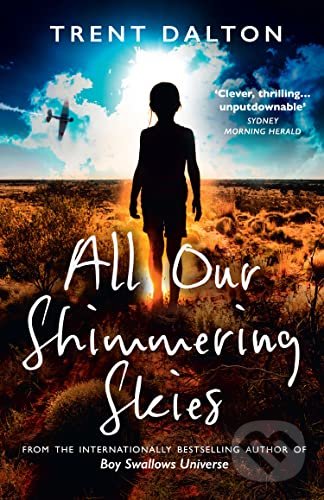 Levně All Our Shimmering Skies - Trent Dalton