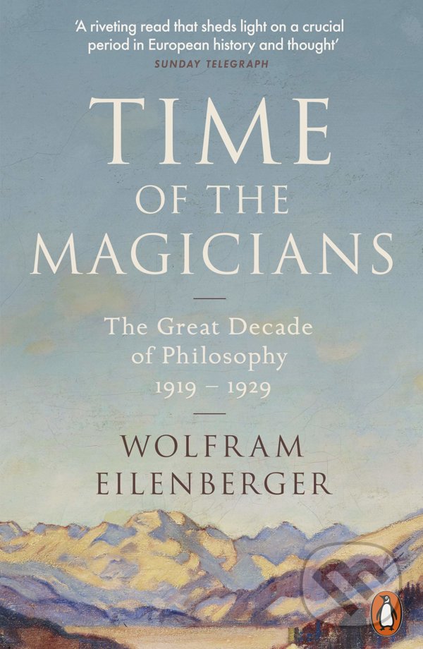 Kniha: Time of the Magicians (Wolfram Eilenberger)