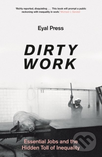 Kniha: Dirty Work (Eyal Press). Head of Zeus, 2022