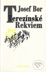 Kniha: Terezínské rekviem (Josef Bor). Academia, 1995