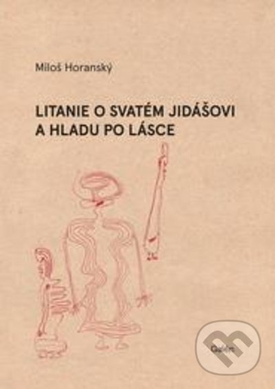 Levně Litanie o svatém Jidášovi a hladu po lásce - Miloš Horanský - kniha z kategorie Poézia