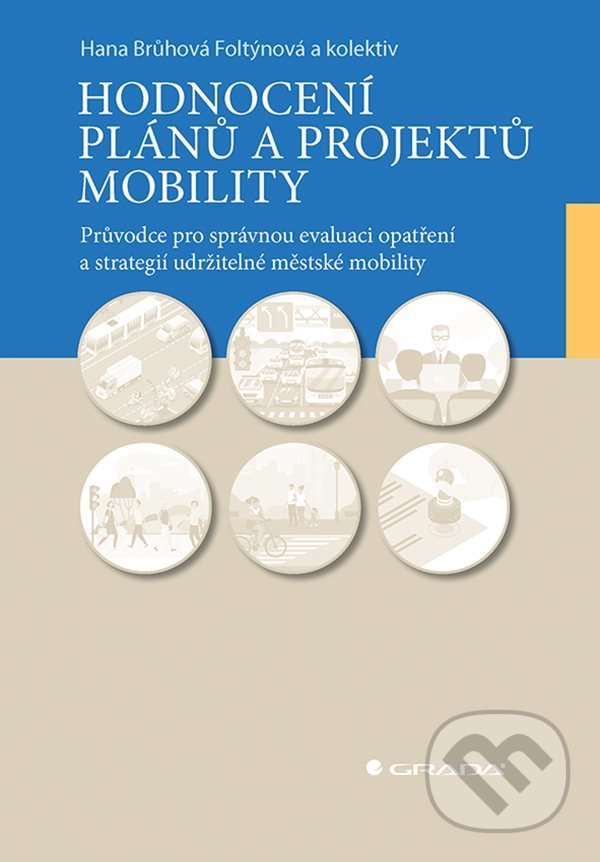 Levně Hodnocení plánů a projektů mobility (Průvodce pro správnou evaluaci opatření a strategií udržitelné městské mobility) - kniha z kategorie Pedagogika