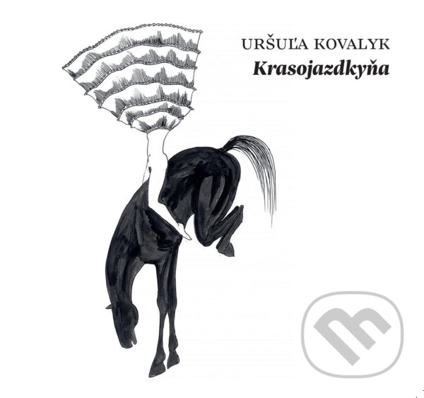Levně Krasojazdkyňa - Uršuľa Kovalyk - audiokniha z kategorie Beletria