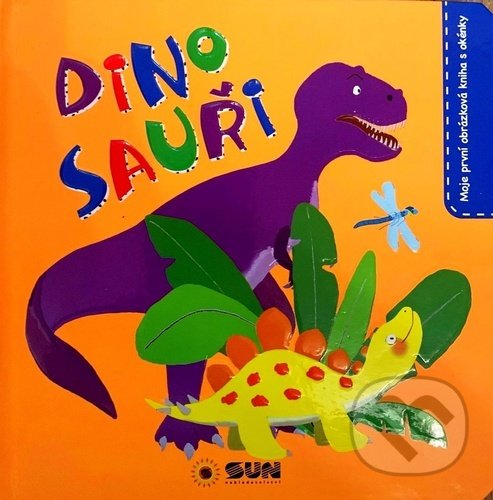 Levně Dinosauři (moje první obrázková kniha s okénky) - kniha z kategorie Hlavolamy, doplňovačky, úlohy a hry