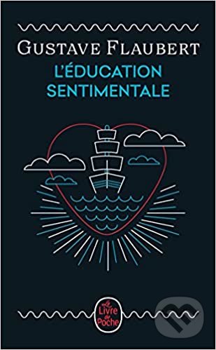 Levně L'Education sentimentale - Gustave Flaubert - kniha z kategorie Beletria