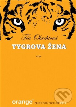 Levně Tygrova žena - Téa Obreht - kniha z kategorie Spoločenská beletria