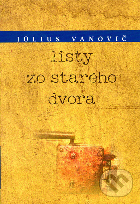 Levně Listy zo starého dvora - Július Vanovič - kniha z kategorie Štúdie