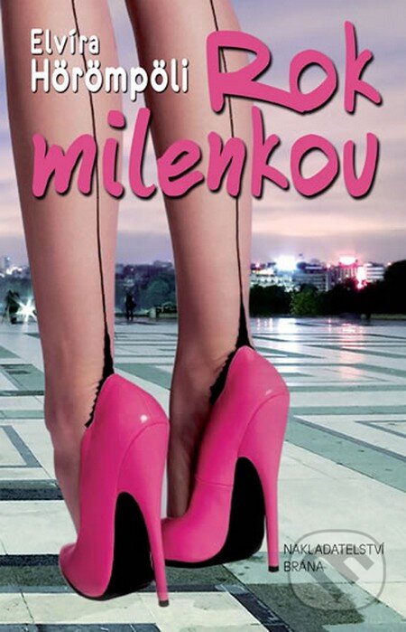 Kniha: Rok milenkou (Elvíra Hörömpöli). Brána, 2013