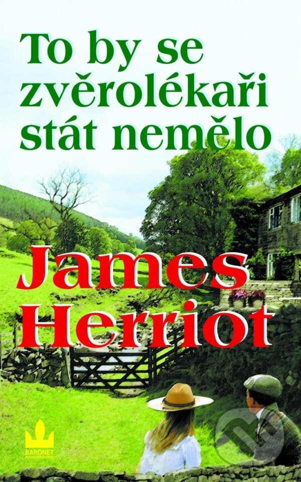 Kniha: To by se zvěrolékaři stát nemělo (James Herriot). Baronet, 2013