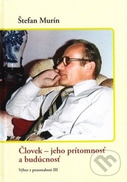 Levně Človek- jeho prítomnosť a budúcnosť - Štefan Murín - kniha z kategorie Beletria
