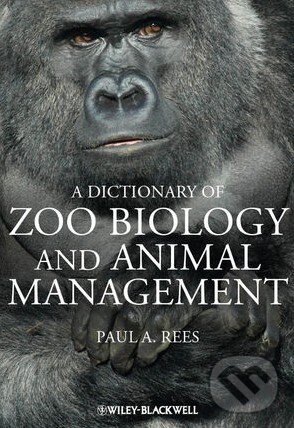 Levně A Dictionary of Zoo Biology and Animal Management - Paul Rees - kniha z kategorie Chov zvierat