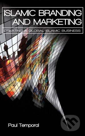 Levně Islamic Branding and Marketing (Creating A Global Islamic Business) - kniha z kategorie Odborné a náučné