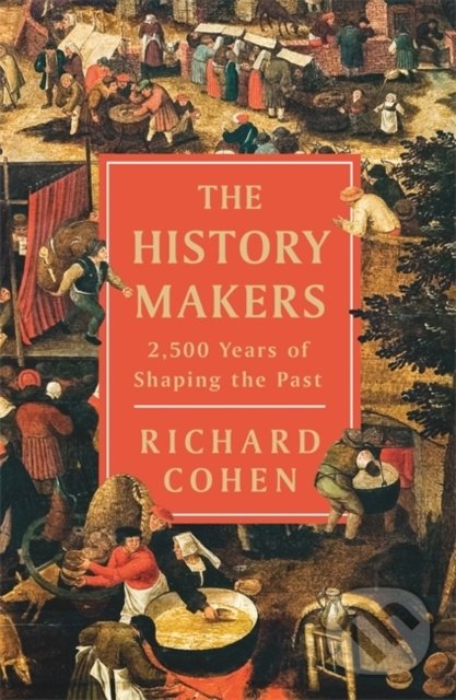 Levně Making History (The Storytellers Who Shaped the Past) - kniha z kategorie História