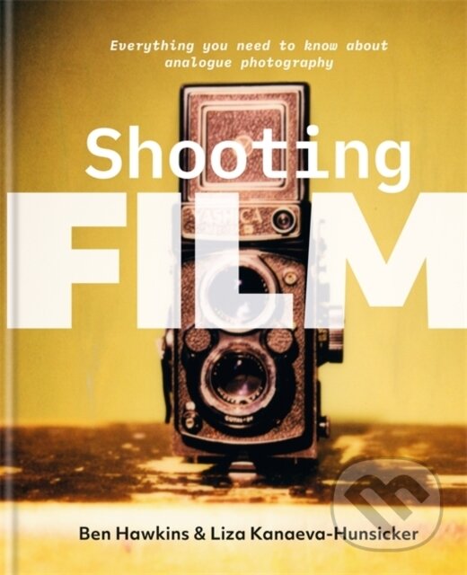 Levně Shooting Film (Everything You Need to Know About Analogue Photography) - kniha z kategorie Škola fotografie