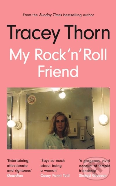 Levně My Rock 'n' Roll Friend - Tracey Thorn - kniha z kategorie Životopisy, reportáže a myšlienky