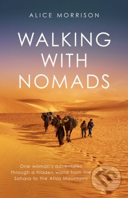 Kniha: Walking with Nomads (Alice Morrison)
