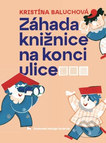 Levně Záhada knižnice na konci ulice - Kristína Baluchová, Hedviga Gutierrez (ilustrátor) - kniha z kategorie Pre deti a mládež