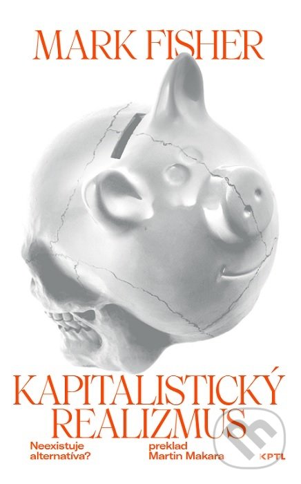 Kniha: Kapitalistický realizmus (Mark Fisher). Vydavateľstvo KPTL, 2022