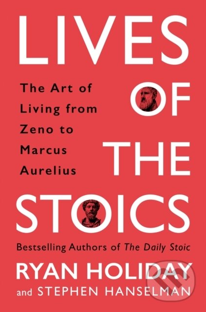 E-kniha: Lives of the Stoics (Ryan Holiday a Stephen Hanselman). Profile, 2020