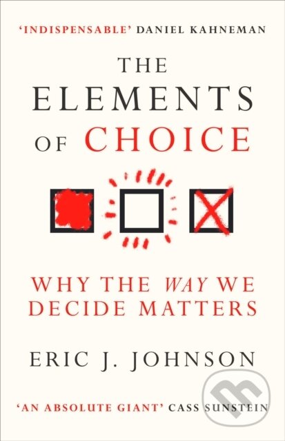 E-kniha: The Elements of Choice (Eric J. Johnson). Oneworld Publications, 2022