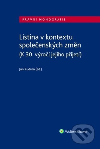 Listina v kontextu společenských změn - Jan Kudrna, Wolters Kluwer ČR, 2022