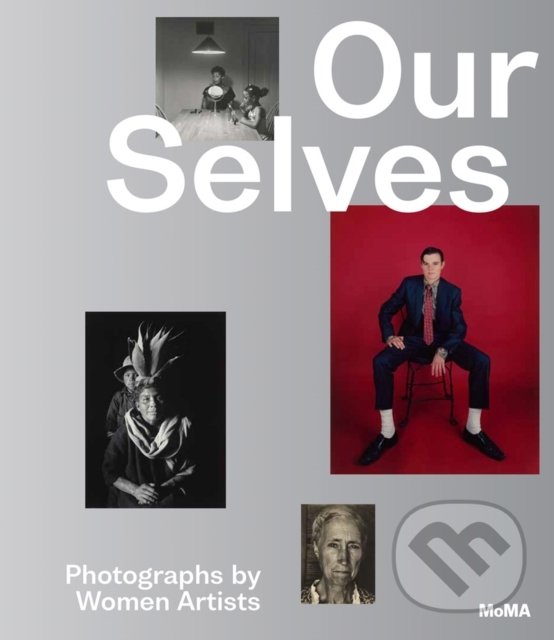 Levně Our Selves (Photographs by Women Artists) - kniha z kategorie Fotografie
