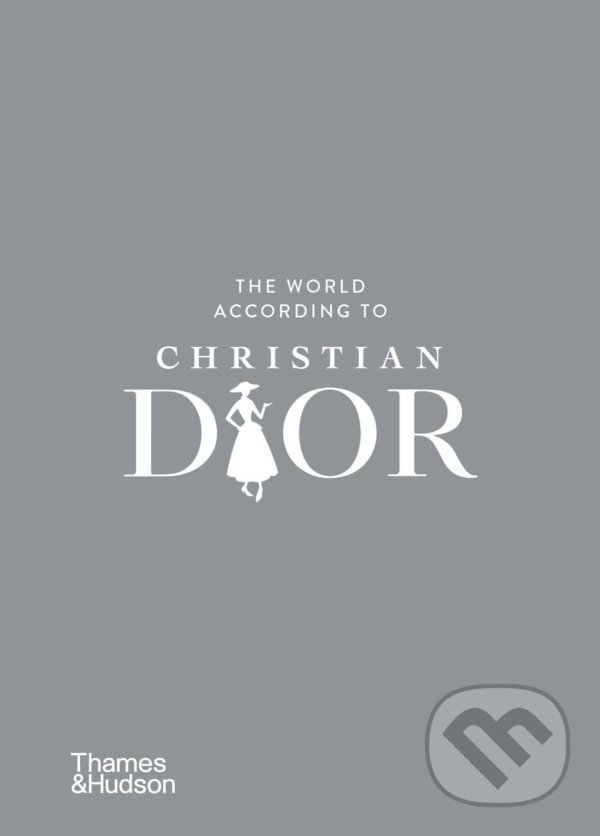 Levně The World According to Christian Dior - Patrick Mauriès, Jean-Christophe Napias - kniha z kategorie Móda