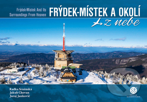 Levně Frýdek-Místek a okolí z nebe - Radka Srněnská, Jakub Chovan, Juraj Jankovič - kniha z kategorie Obrazové publikácie