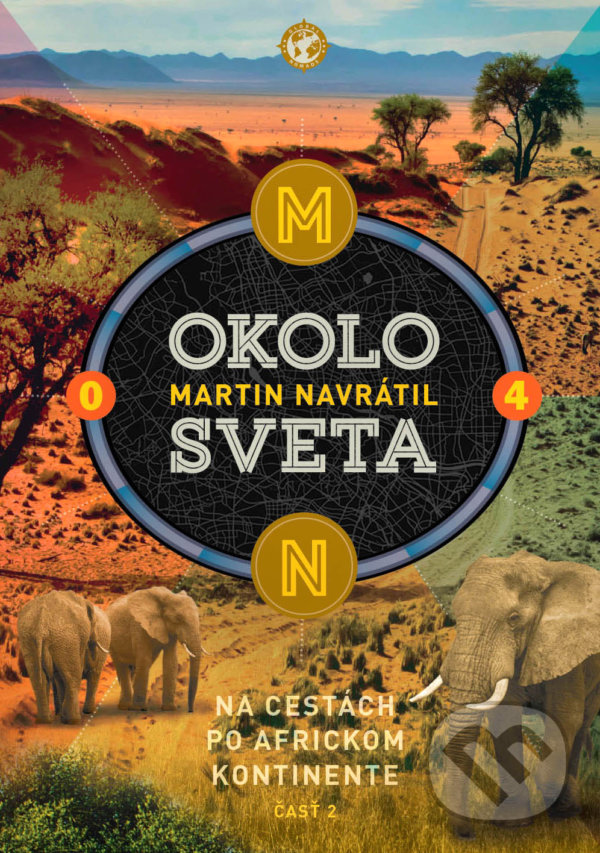 Levně Okolo sveta 4 (Na cestách po africkom kontinente - 2. časť) - kniha z kategorie Cestopisy z Afriky