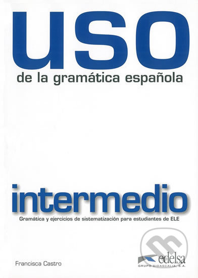 Levně Uso de la gramatica espanola (Nivel intermedio - Libro) - kniha z kategorie Jazykové učebnice a slovníky
