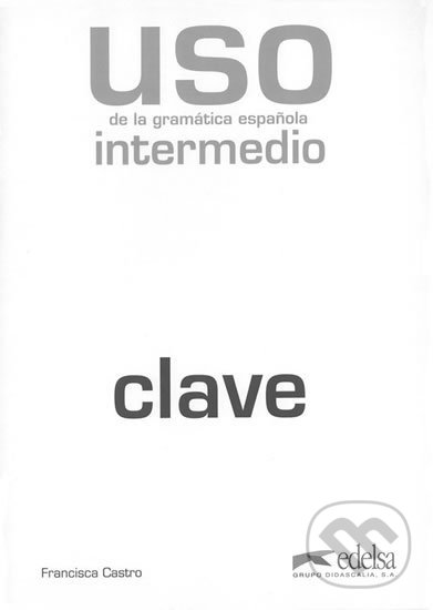 Levně Uso de la gramática espaňola (Nivel intermedio - Clave) - kniha z kategorie Jazykové učebnice a slovníky