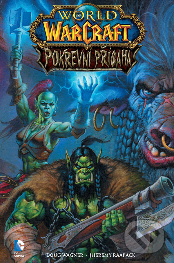 Levně World of WarCraft: Pokrevní přísaha - Doug Wagner, Jeremy Raapack - kniha z kategorie Komiksy
