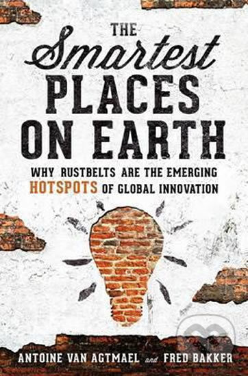 Levně The Smartest Places on Earth: Why Rustbelts Are the Emerging Hotspots of Global Innovation - kniha z kategorie Jazykové učebnice a slovníky
