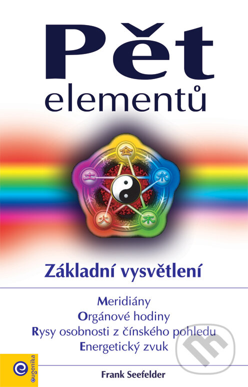 Levně Pět elementů (Základní vysvětlení) - Frank Seefelder - kniha z kategorie Alternatívna medicína