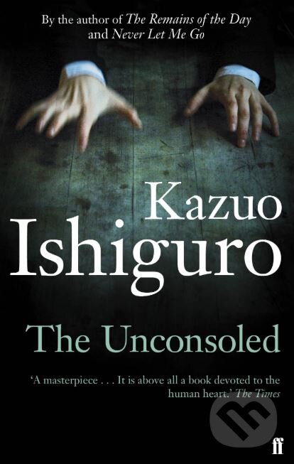 Levně The Unconsoled - Kazuo Ishiguro - kniha z kategorie Spoločenská beletria