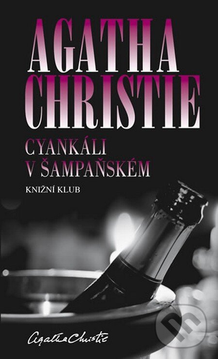Cyankáli v šampaňském - Agatha Christie, Knižní klub, 2013