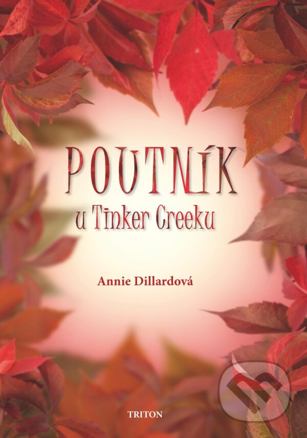 Levně Poutník u Tinker Creeku - Annie Dillardová - kniha z kategorie Reportáže a publicistika