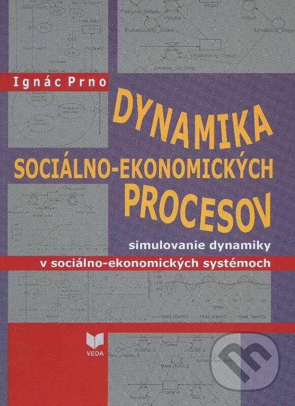 Levně Dynamika sociálno-ekonomických procesov (Simulovanie dynamiky v sociálno-ekonomických systémoch) - kniha z kategorie Vysoké školy