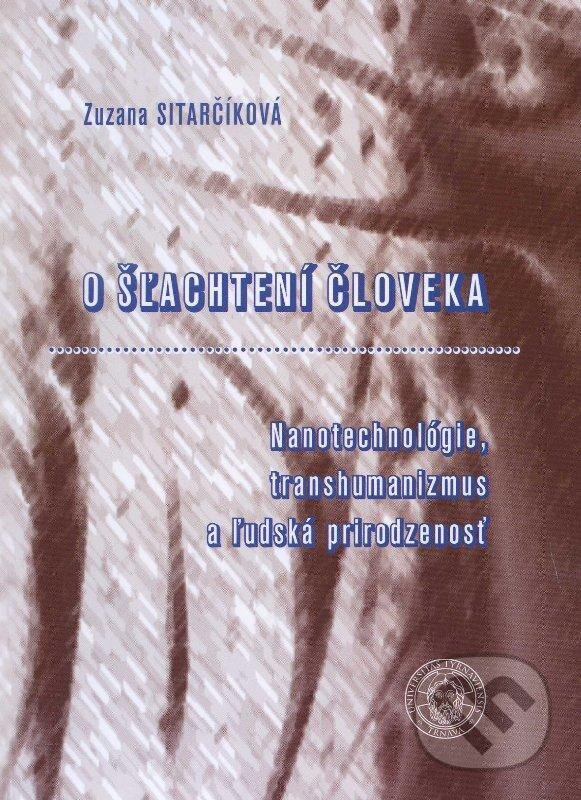 Levně O šľachtení človeka - Zuzana Sitarčíková - kniha z kategorie Filozofia