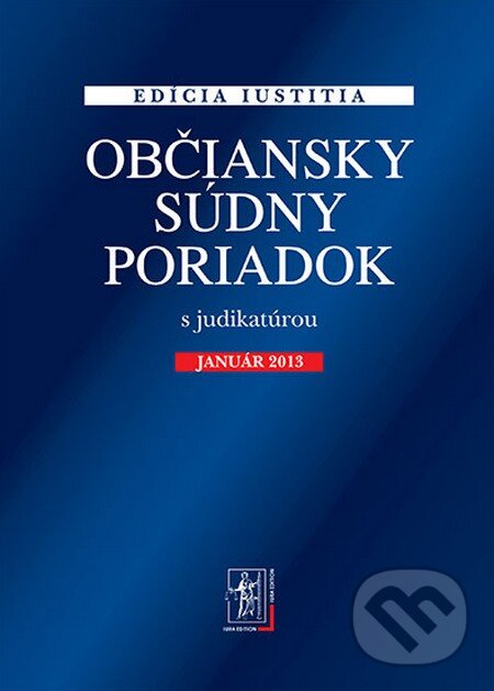 Kniha: Občiansky súdny poriadok s judikatúrou (január 2013) (Wolters Kluwer (Iura Edition)). Wolters Kluwer (Iura Edition), 2013