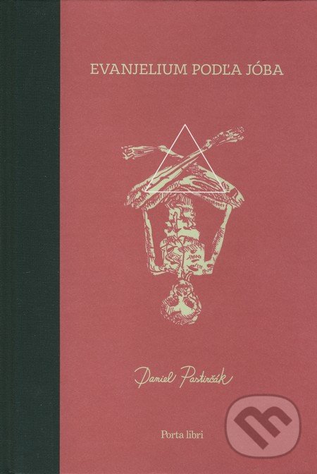 Evanjelium podľa Jóba - Daniel Pastirčák, Porta Libri, 2013