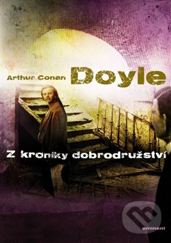 Levně Z kroniky dobrodružství - Arthur Conan Doyle - kniha z kategorie Thrillery