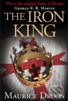 Levně The Iron King - Maurice Druon - kniha z kategorie Beletria